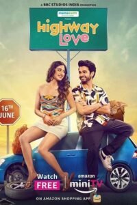 Download Highway Love - Amazon MiniTV (2024) Season 1 - 2 Complete Hindi WEB Series 480p | 720p | 1080p WEB-DL