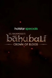 Download Baahubali: Crown of Blood (2024) Season 1 [Hindi DD5.1] Hotstar Special WEB Series 720p | 1080p WEB-DL